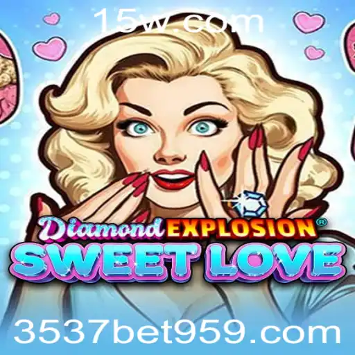 Descubra o Fascinante Mundo de DiamondExplosionSweetLove e o Impacto da Chave '3537 bet'